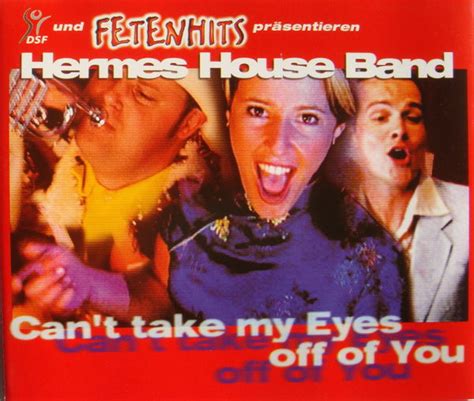 can't take my eyes off you hermes house band|Hermes House Band – Can't Take My E.